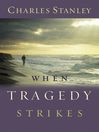 When Tragedy Strikes (eBook)